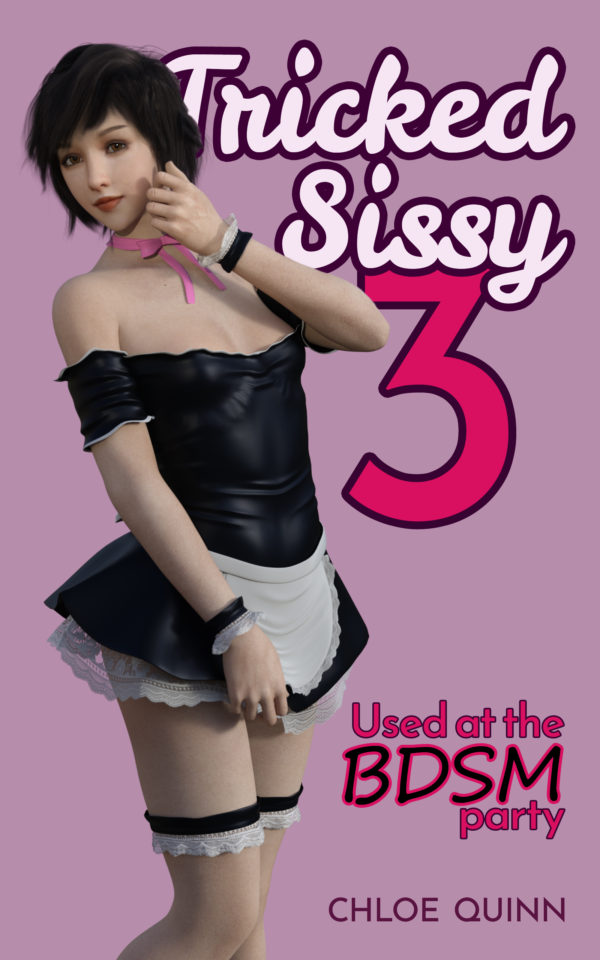 Tricked Sissy 3 - Used at the BDSM Party